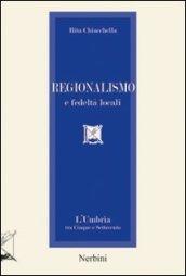 Regionalismo e fedeltà locali. L'Umbria tra Cinque e Settecento