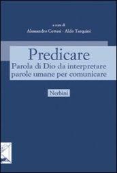 Predicare. Parola di Dio da interpretare parole umane per comunicare