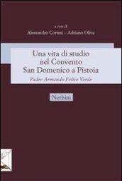 Una vita di studio nel Convento San Domenico a Pistoia. Padre Armando Felice Verde