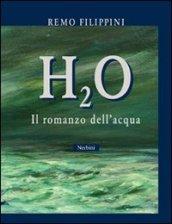 H2O. Il romanzo dell'acqua