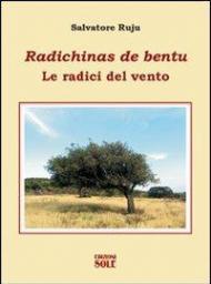 Radichinas da bentu-Le radici del vento