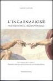 L'incarnazione. Fenomeno di salvezza universale. Gesù Cristo Alfa e Omega: principio e fine dell'evoluzione della coscienza umana