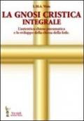 La gnosi critica integrale. L'autentica chiesa pneumatica e lo sviluppo della chiesa della fede
