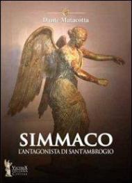 Simmaco. L'antagonista di sant'Ambrogio