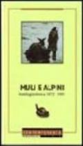 Muli e alpini. Antologia storica 1872-1991