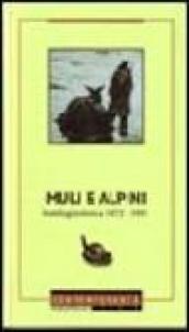 Muli e alpini. Antologia storica 1872-1991