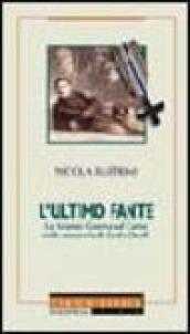 L'ultimo fante. La grande guerra sul Carso nelle memorie di Carlo Orelli
