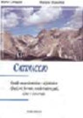 Catinaccio. Guida escursionistica e alpinistica, rifugi, vie ferrate, sentieri attrezzati, cime e traversate