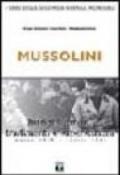 Mussolini. Intrighi, amori, tradimenti e superstizioni marzo 1919-aprile 1945