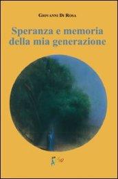 Speranza e memoria della mia generazione