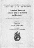Persona humana imago Dei et Christi in historia. Atti del Congresso internazionale (Roma, 6-8 settembre 2000). 1.Sentieri. Studi 1999-2000