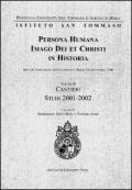 Persona humana imago Dei et Christi in historia. Atti del Congresso internazionale (Roma, 6-8 settembre 2000). Vol. 2: Cantieri. Studi 2001-2002.