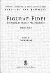 Figurae fidei. Strategie di ricerca nel Medioevo. Studi 2003