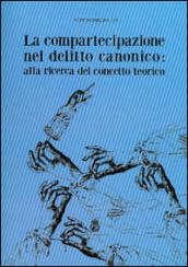 La compartecipazione nel delitto canonico: alla ricerca del concetto teorico