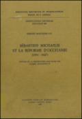 Sébastien Michaelis et la réforme d'Occitanie (1594-1647). Histoire de la Congregation d'Occitanie par Jacques Archimbaud OP