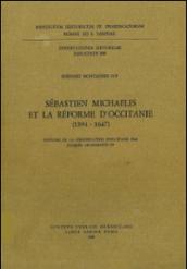 Sébastien Michaelis et la réforme d'Occitanie (1594-1647). Histoire de la Congregation d'Occitanie par Jacques Archimbaud OP