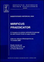 Mirificus praedicator. À l'occasion du sixième centenaire du passage de saint Vincent Ferrer en pays Romand