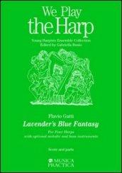 Lavander's Blue Fantasy. For Four Harps. With optional melodic and bass instruments