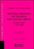 Metodo pratico di tecnica del canto lirico-A practical method to opera singing. Ediz. bilingue