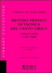 Metodo pratico di tecnica del canto lirico-A practical method to opera singing. Ediz. bilingue