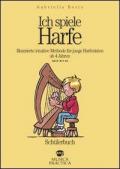 Ich spiele Harfe. Illustrierte intuitive Methode für junge Harfenisten ab 4 Jahren. Ediz. illustrata. Con CD Audio