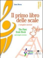 Il primo libro delle scale-The first scale book. Ediz. bilingue