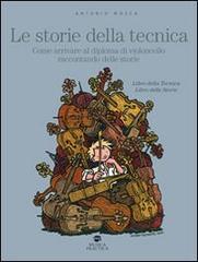 Le storie della tecnica. Come arrivare al diploma di violoncello raccontando delle storie. Libro della tecnica-Libro delle storie