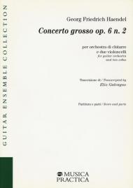 Concerto grosso op. 6 n. 2 per orchestra di chitarre e due violoncelli. Partitura e parti