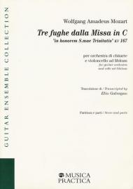 Tre fughe dalla Missa in C «in honorem S.mae Trinitatis» KV 167 per orchestra di chitarre e violoncello ad libitum. Partitura e parti