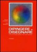 Dipingere e disegnare