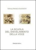 La scuola del disvelamento della voce. Una via alla purificazione nell'arte del canto