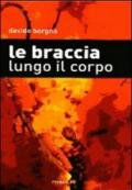 Le braccia lungo il corpo