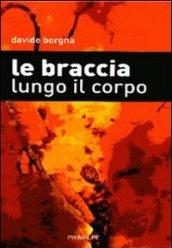 Le braccia lungo il corpo