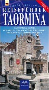 Guida turistica di Taormina. Castelmola. Naxos. Isola Bella. Gole dell'Alvantara. Castello di Calatabianco. Etna. Ediz. tedesca. Con mappa