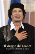 Il viaggio del leader. Muammar Gheddafi in Italia