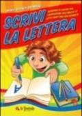 Scrivi la lettera. Il più completo abbecedario per imparare a scrivere le lettere