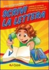 Scrivi la lettera. Il più completo abbecedario per imparare a scrivere le lettere