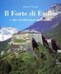 Il forte di Exilles (e altre fortificazioni in Piemonte). Ediz. italiana e inglese