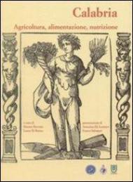 Calabria. Agricoltura, alimentazione, nutrizione