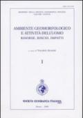 Ambiente geormofologico e attività dell'uomo risorse, rischi, impatti. Atti del 2° Convegno nazionale A.I. Geo (Torino, 28-30 marzo 2007). Con carta geog. 1:10.000