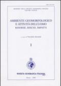 Ambiente geormofologico e attività dell'uomo risorse, rischi, impatti. Atti del 2° Convegno nazionale A.I. Geo (Torino, 28-30 marzo 2007). Con carta geog. 1:10.000