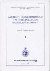 Ambiente geormofologico e attività dell'uomo risorse, rischi, impatti. Atti del 2° Convegno nazionale A.I. Geo (Torino, 28-30 marzo 2007). Con carta geog. 1:10.000