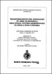 Trasformazione del paesaggio in aree di bonifica dell'Italia centro-meridionale in epoca post-unitaria. Atti della Giornata di Studi (Celano, 21 settembre 2011)