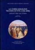 La Chiesa aquilana. 750 anni di vita (1256-2006). Appunti per una storia