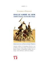 Dalle ambe al sim. Amedeo Guillet. Una vita per l'italia