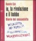 Io, la rivoluzione e il babbo. Diario del sessantotto. Con CD Audio