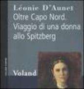 Oltre Capo Nord. Viaggio di una donna allo Spitzberg (Confini)