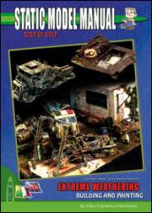 Static model manual. Ediz. italiana e inglese. 10.Extreme weathering building and painting