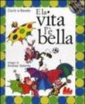 E la vita l'è bella. Ediz. illustrata. Con CD Audio