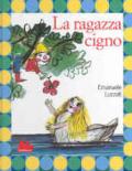 La ragazza cigno. Ediz. illustrata